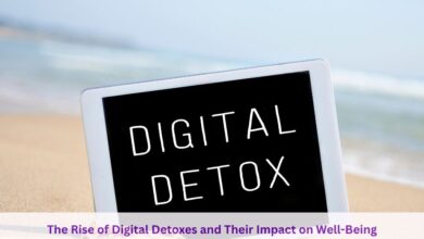 The Rise of Digital Detoxes and Their Impact on Well-Being