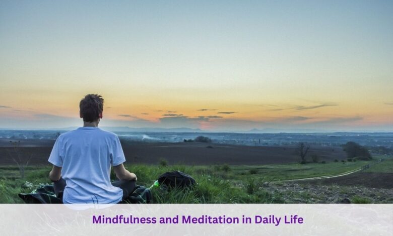Mindfulness and Meditation in Daily Life