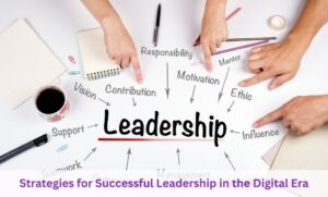 Strategies for Successful Leadership in the Digital Era