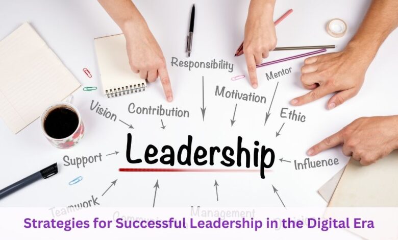 Strategies for Successful Leadership in the Digital Era