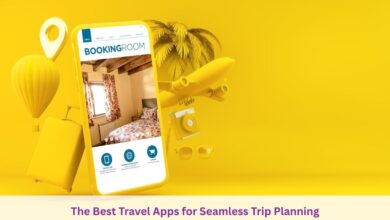 The Best Travel Apps for Seamless Trip Planning