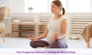 Post-Pregnancy Wellness