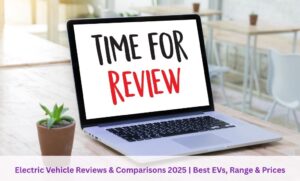 Electric Vehicle Reviews & Comparisons 2025
