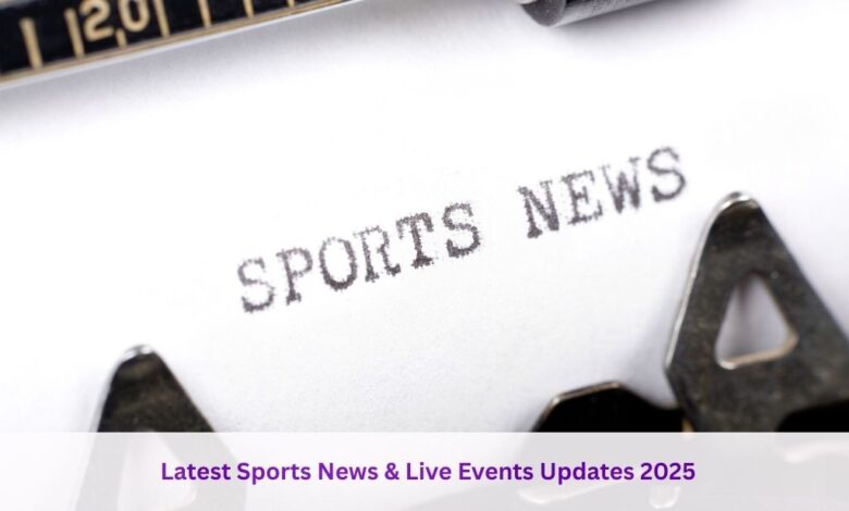 Latest Sports News 2025