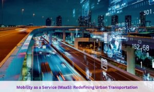 Mobility as a Service (MaaS)