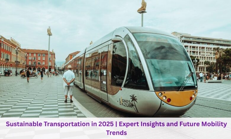 Explore 2025 sustainable transportation trends
