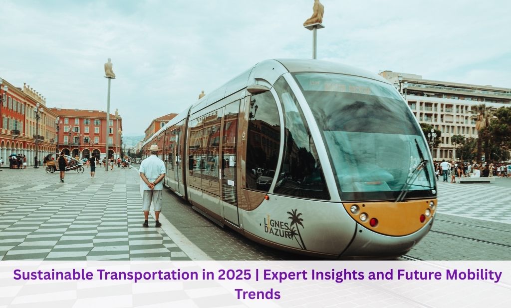 Explore 2025 sustainable transportation trends