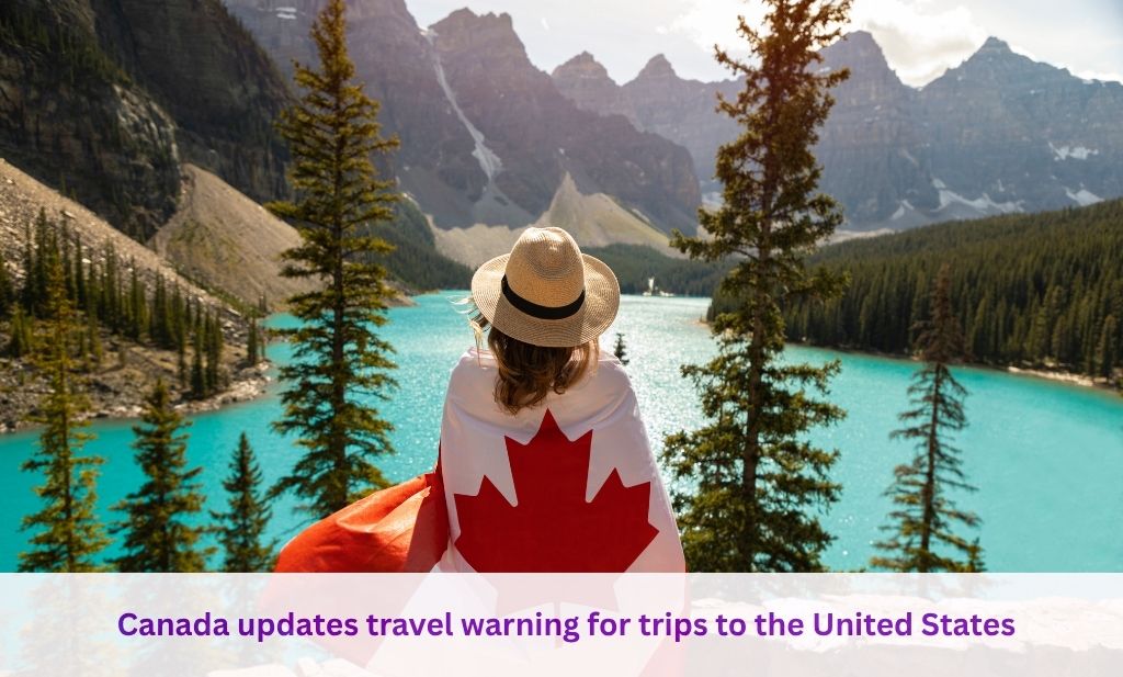 Canada updates travel warning