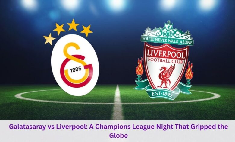 Galatasaray vs Liverpool