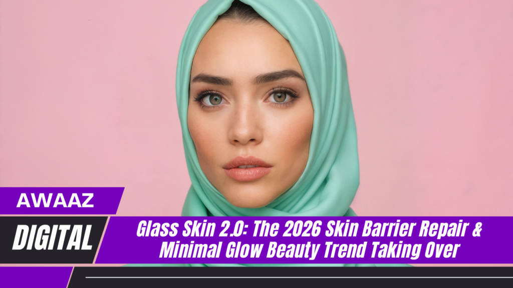 Glass Skin 2.0 skin barrier repair trend 2026